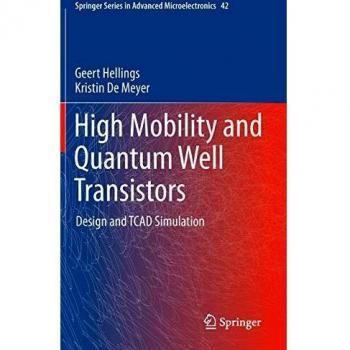 High Mobility and Quantum Well Transistors: Design and TCAD Simulation