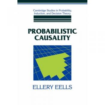 Causalidad Probabilística (Estudios de Cambridge en Probabilidad, Inducción y Teoría de Decisiones)