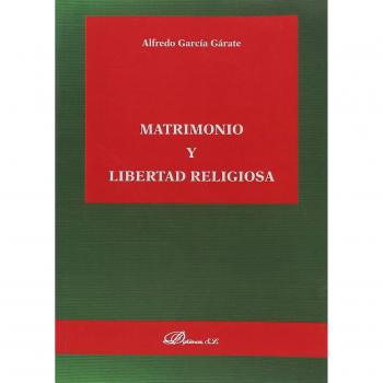 Matrimonio y libertad religiosa - GARCIA GARATE ALFREDO