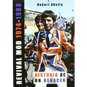 Revival mod 1974-1988 - historia de un renacer - Robert Abella