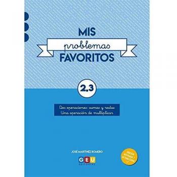 Mis Problemas favoritos 2º Educación Primaria Cuaderno 2.3: mejora la Resolución De Problemas | Recomendado Como repaso | Editorial Geu
