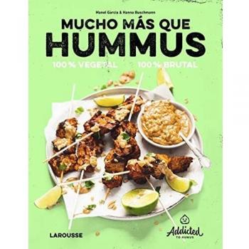 Mucho más que hummus. 100% vegetal (LAROUSSE - Libros Ilustrados/ Prácticos - Gastronomía