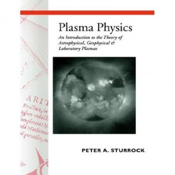 Introducción a la Teoría de Plasmas Astrofísicos, Geofísicos y de Laboratorio - Física del Plasma (Tapa Blanda)