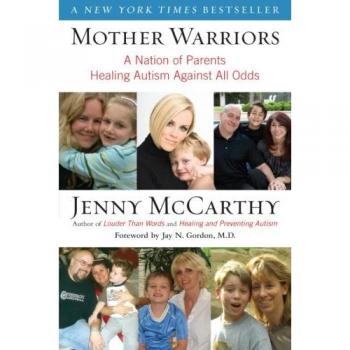 Mother Warriors: A Nation of Parents Healing Autism Against All Odds