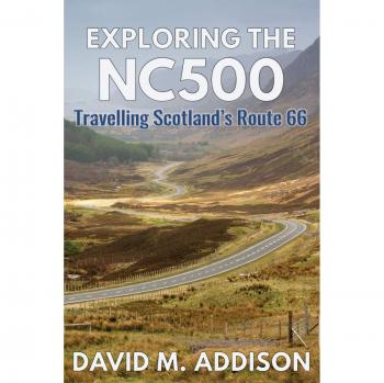 Explorando la NC500: Viajando por la Ruta 66 de Escocia - David M. Addison