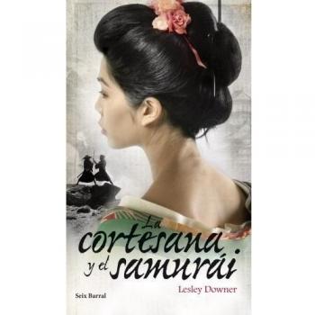 La cortesana y el samurai - Downer Lesley