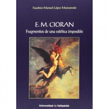 E.M. Cioran. Fragmentos de una estética imposible