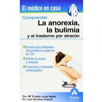 Comprender la anorexia, la bulimia y el trastorno por atracón