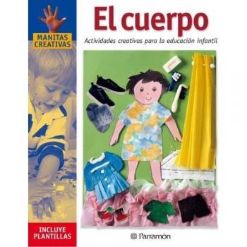 EL CUERPO ACTIVIDADES CREATIVAS PARA LA EDUCACION INFANTIL - Anna Bassachs Galera