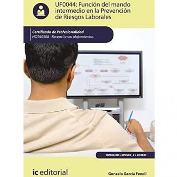 Función del mando intermedio en la Prevención de Riesgos Laborales. HOTA0308 - Recepción en alojamientos