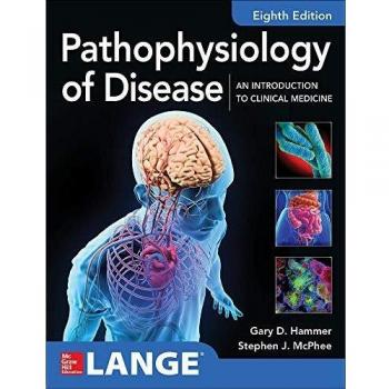 Pathophysiology of Disease: An Introduction to Clinical Medicine 8E