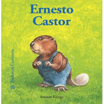 Bichitos Curiosos. Ernesto castor: 37