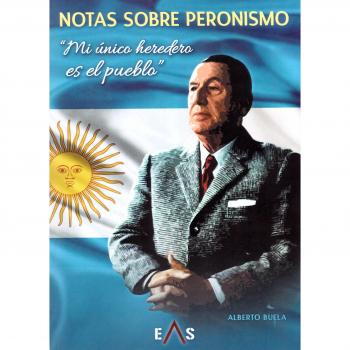 NOTAS SOBRE PERONISMO - Alberto Buela Lamas