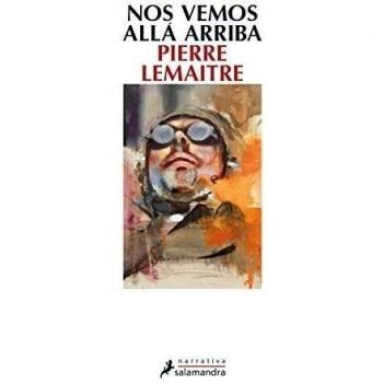 Nos vemos allá arriba - Pierre Lemaitre