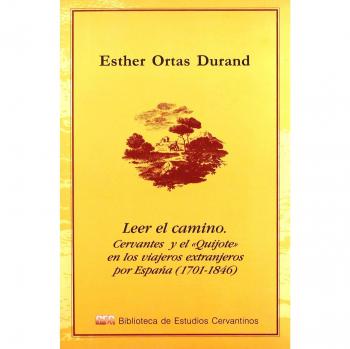 LEER EL CAMINO.CERVANTES Y EL QUIJOTE EN LOS VIAJEROS