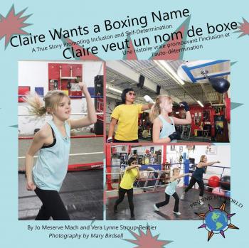 Claire Quiere un Nombre de Boxeo: Una Historia Verdadera que Promueve la Inclusión y la Autodeterminación (Encontrando Mi Mundo) - Edición en Tapa Blanda