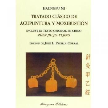 Tratado Clásico De Acupuntura Y Moxibustión - Haungfu Mi