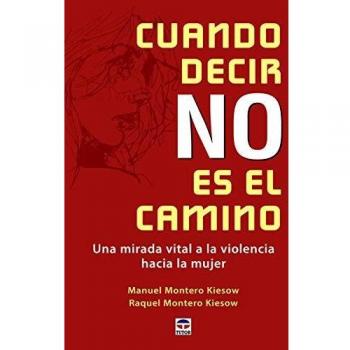 Cuando decir NO es el camino: Una mirada vital a la violencia hacia la mujer