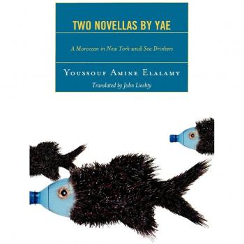 Two Novellas by YAE: A Moroccan in New York & Sea Drinkers - Postcolonial Literature