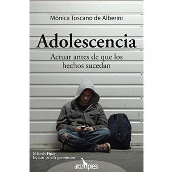 Adolescencia. Actuar antes que los hechos sucedan: Método Fivap. Educar para la prevención