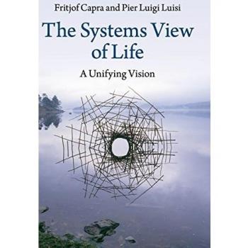 The Systems View of Life: A Unifying Vision