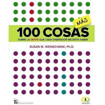100 cosas MÁS sobre la gente que cada diseñador necesita saber - Susan M. Weinschenk