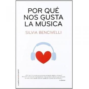 Por qué nos gusta la música: Oido, Emocion, Evolucion / Heard, Emotion, Evolution