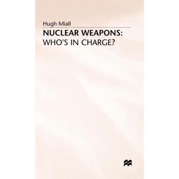 Nuclear Weapons Whos in Charge