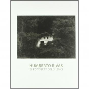 Humberto Rivas. El fotògraf del silenci. Del 14 de novembre de 2006 al 18 de febrer de 2007
