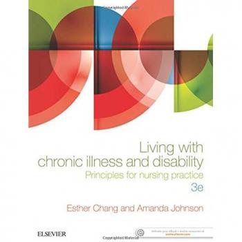 Living with Chronic Illness and Disability: Principles for nursing practice, 3e