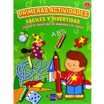 Primeras actividades fáciles y divertidas: Juegos de escritura, de números y de lógica