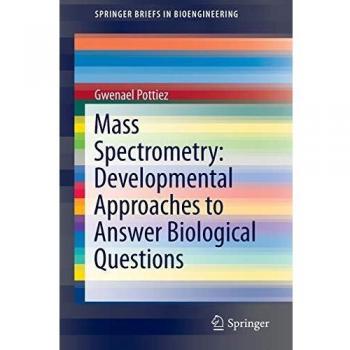 Mass Spectrometry: Developmental Approaches to Answer Biological Questions