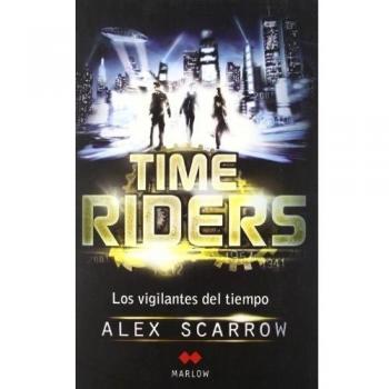 TimeRiders: Los vigilantes del tiempo I - Alex Scarrow
