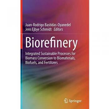 Biorefinery: Integrated Sustainable Processes for Biomass Conversion to Biomaterials, Biofuels, and Fertilizers