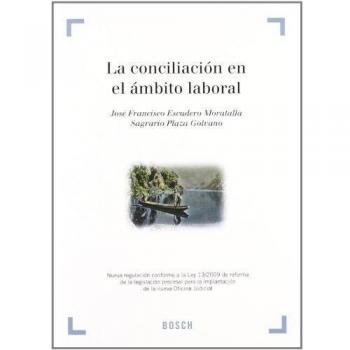 La conciliación en el ámbito laboral: Nueva regulación conforme a la Ley 13/2009 de reforma de la legislación procesal para la implantación de la nueva Oficina Judici