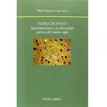Fuera de foco. Aproximaciones a la diversidad poética del medio siglo: 183