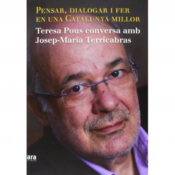 Pensar, Dialogar I Fer En Una Catalunya Millor: Teresa Pous conversa amb Josep-Maria Terricabras