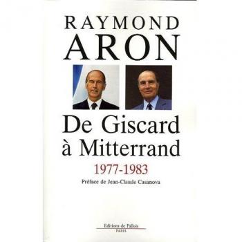 De Giscard à Mitterrand 1977-1983: Préface de jean Claude Casanova