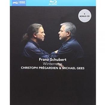 Schubert's Winter Journey: Christoph Pregardien & Michael Gees Edition