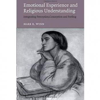 Emotional Experience and Religious Understanding: Integrating Perception, Conception And Feeling