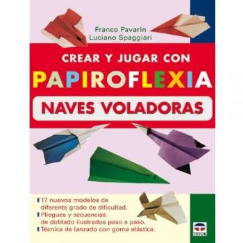 Crear y jugar con papiroflexia. Naves voladoras :