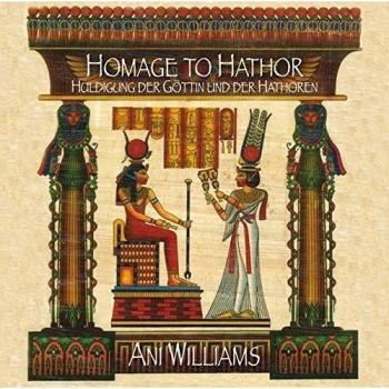 Homage to Hathor. Huldigung an die Göttin und die Hathoren