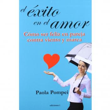 El Éxito En El Amor - Paola Pompei