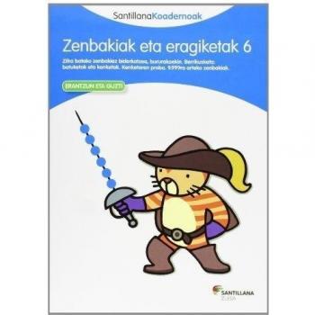 ZENBAKIAK ETA ERAGIKETAK 6 SANTILLANA KOADERNOAK - 9788498943795