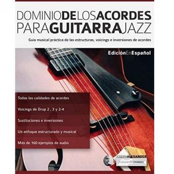 Dominio de los acordes para guitarra jazz: Guía musical práctica de las estructuras, voicings e inversiones de acordes: 1