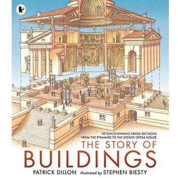 The Story Of Buildings: Fifteen Stunning Cross-sections from the Pyramids to the Sydney Opera House