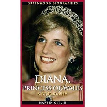 Diana, Princess of Wales: Comprehensive Biography by Martin Gitlin (Greenwood Biographies)
