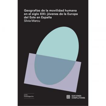 Geografías de la movilidad humana en el Siglo XXI: jóvenes de la Europa del Este en España