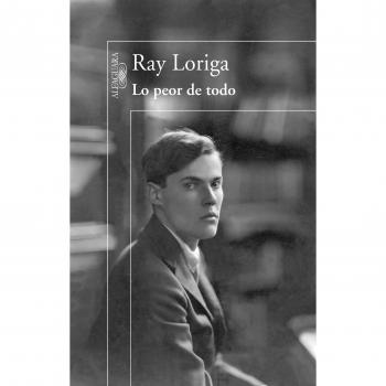Lo peor de todo - Ray Loriga