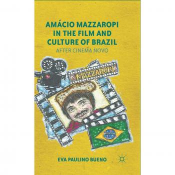Amácio Mazzaropi in the Film and Culture of Brazil: After Cinema Novo